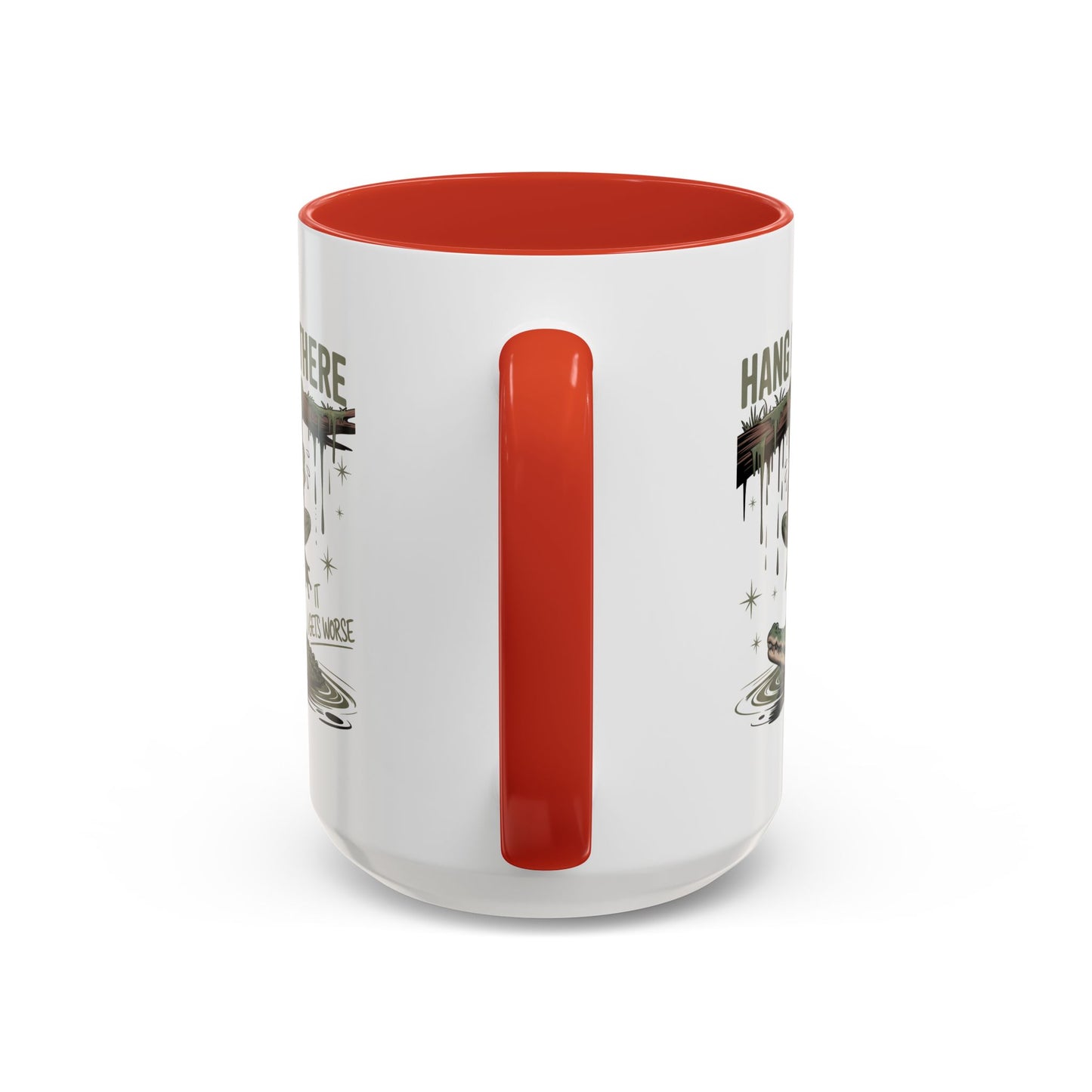 Humor Mug - Hang In There It Gets Worse