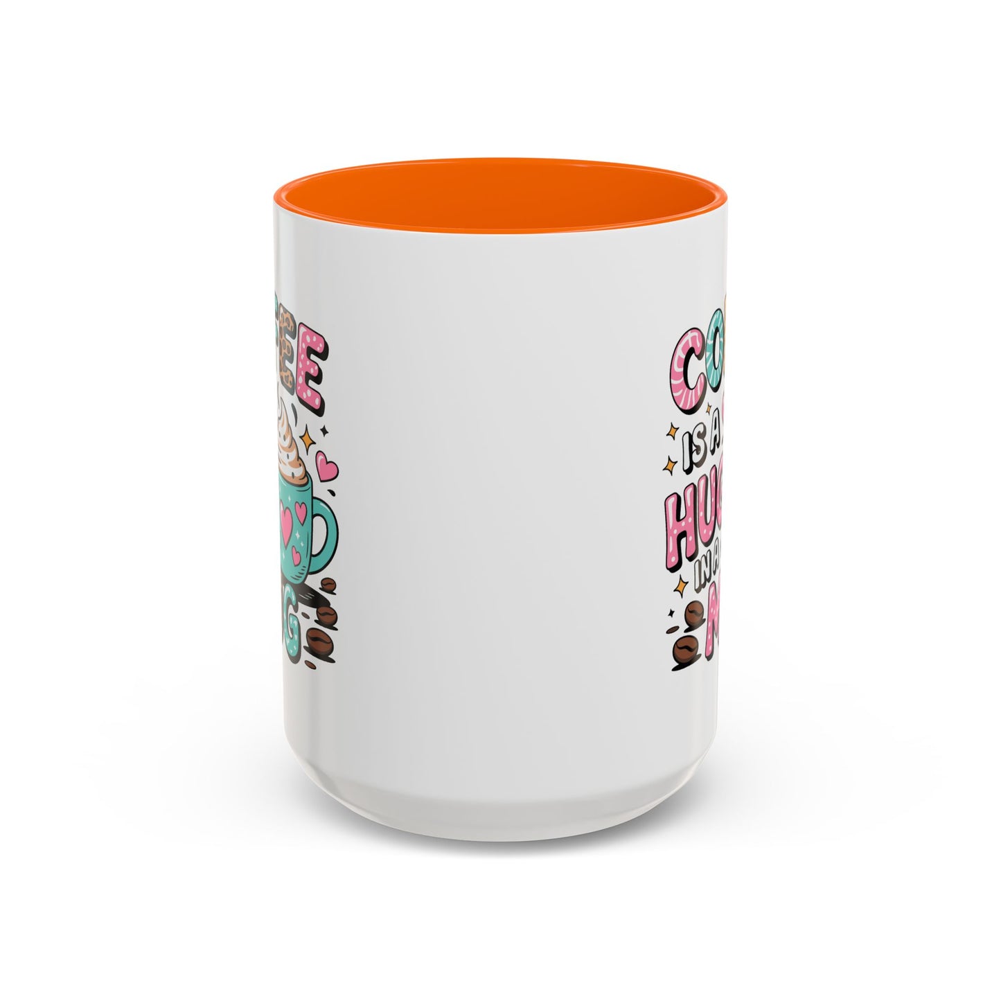 Humor Mug - Coffee is a Hug in a Mug