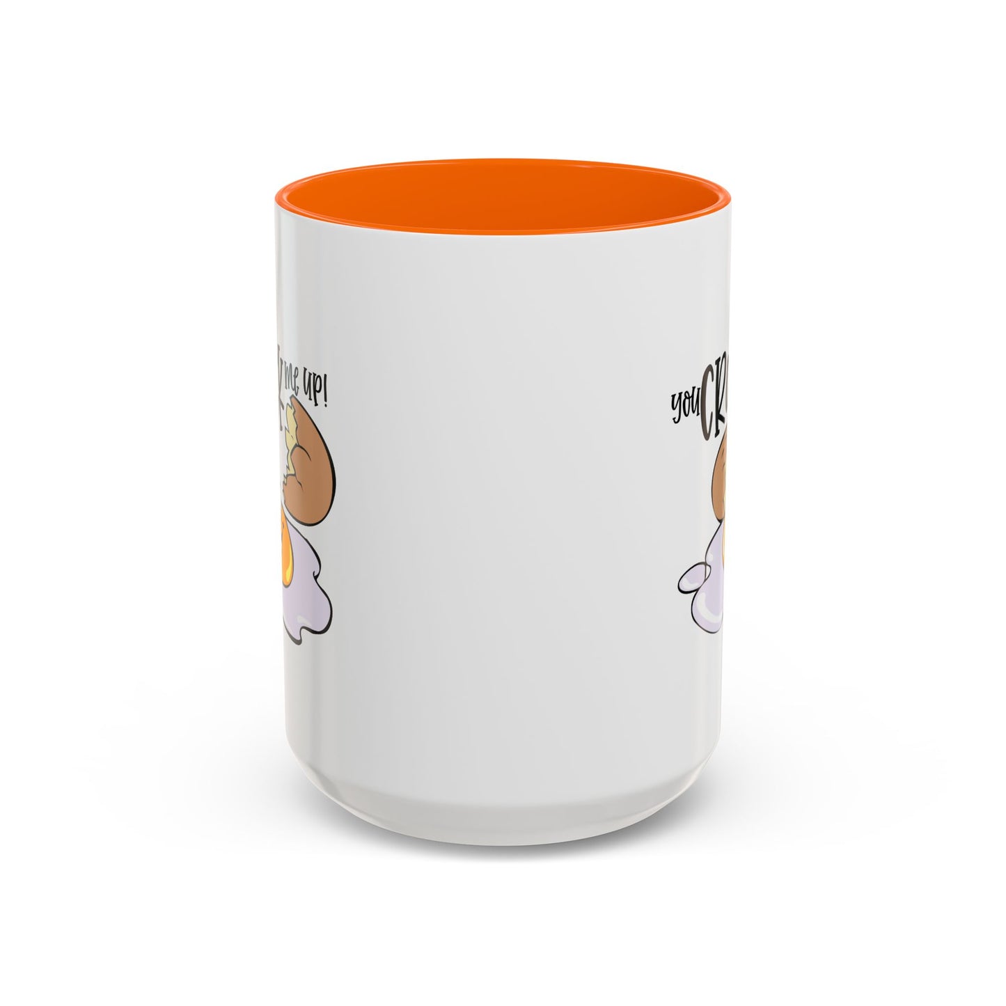 Humor Mug - You Crack Me Up