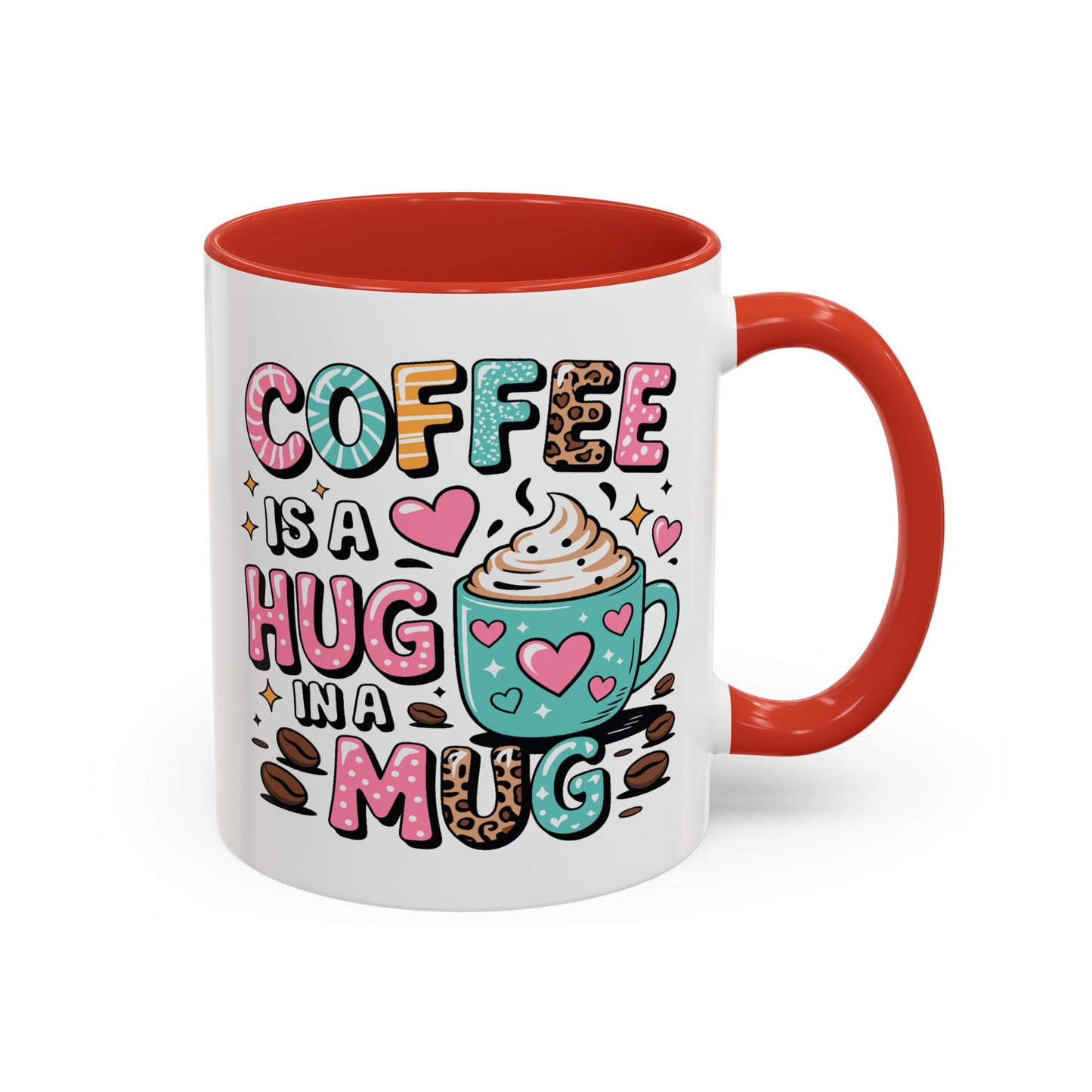 Humor Mug - Coffee is a Hug in a Mug