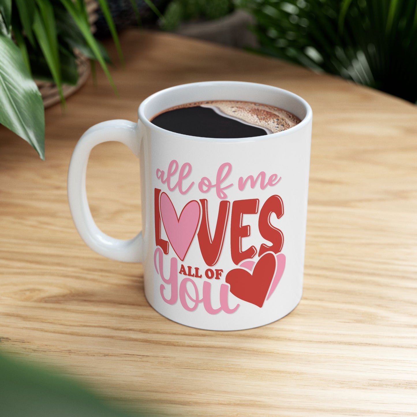 Anniversary Mug - All of Me Loves All of You