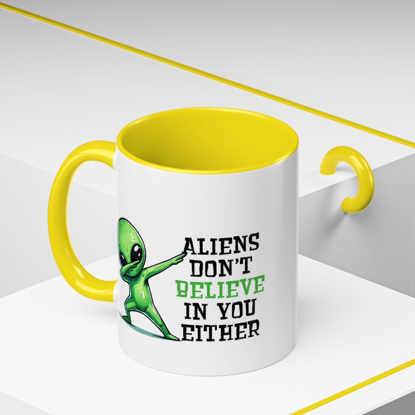 Alien Mug - Aliens Don't Believe In You Either