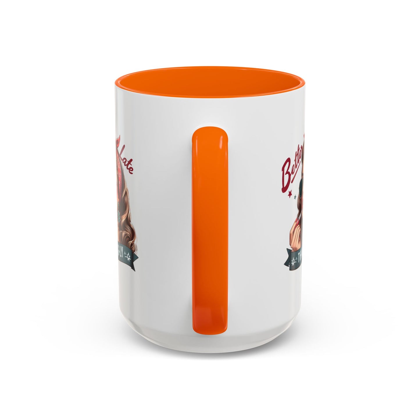Humor Mug - Better Late Than Ugly