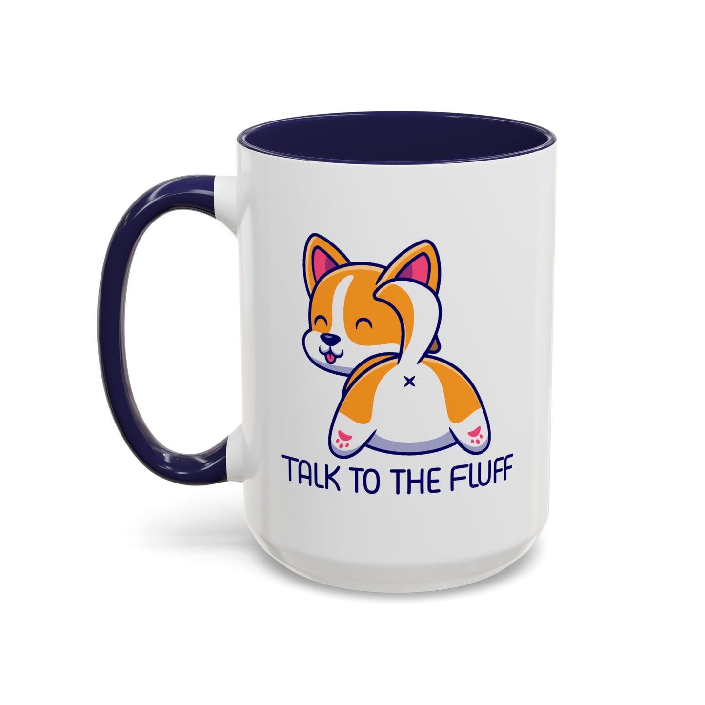 Humor Mug - Talk To The Fluff