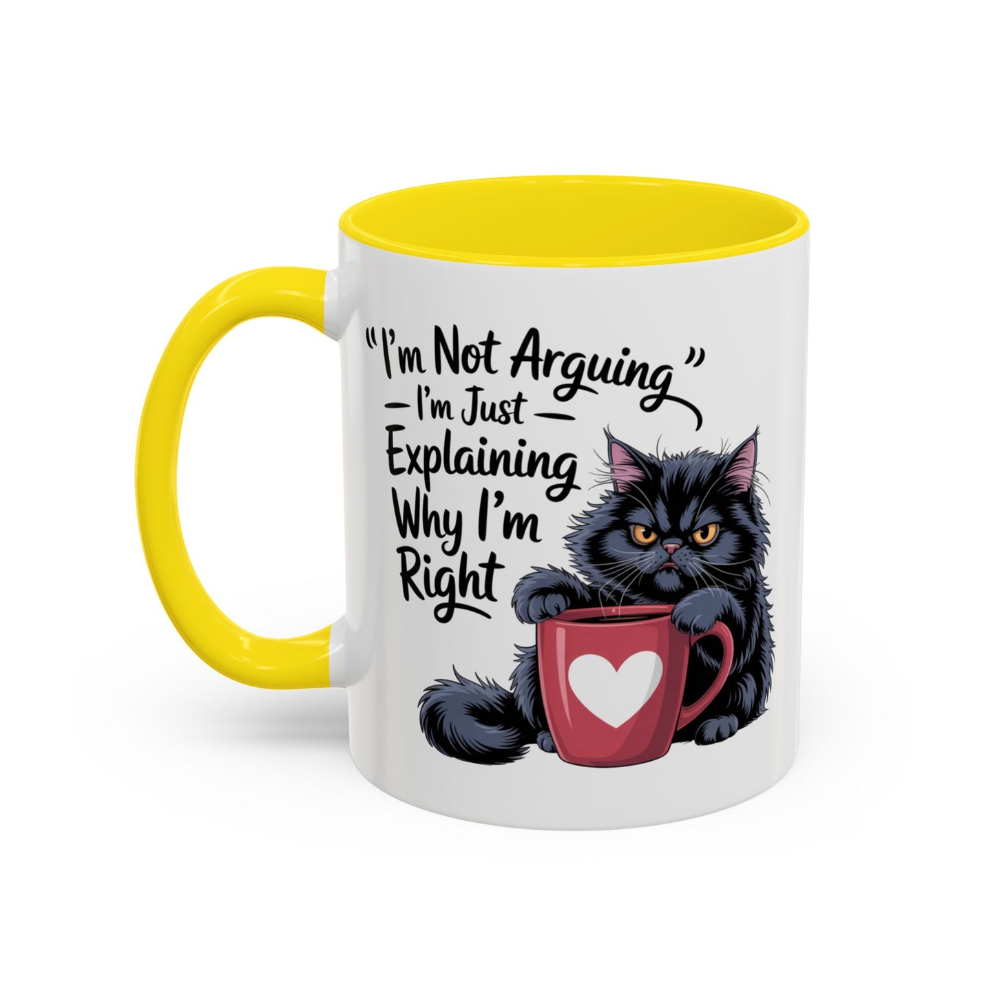 Humor Mug - I Am Not Arguing