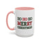 Christmas Mug - Ho Ho Ho Merry Christmas Green & Red Text 2