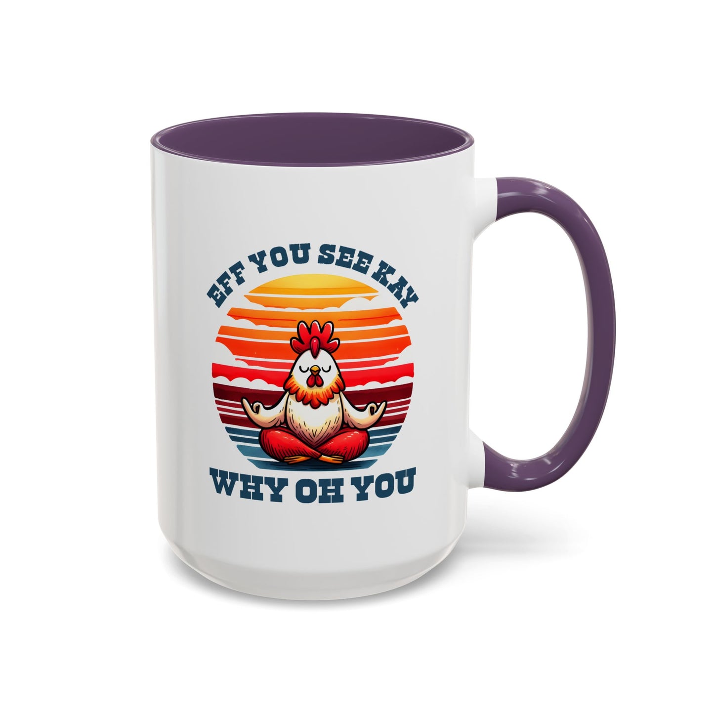 Adult Mug - Eff You See Kay Why Oh You Chicken