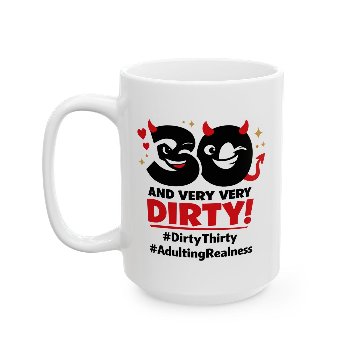 Birthday Mug - 30 and Very Very Dirty