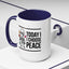Humor Mug - Today I Choose Peace