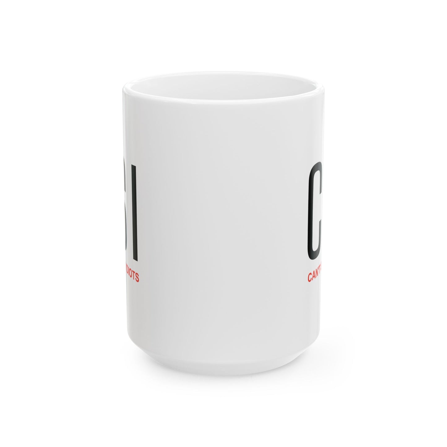 Humor Mug - Can't Stand Idiots