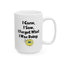 Humor Mug - I Came I Saw I Forgot What I Was Doing