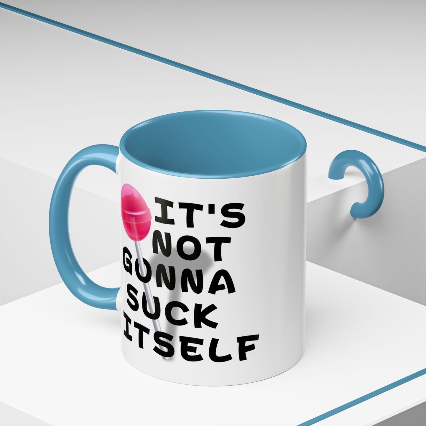 Adult Mug - It's Not Gonna Suck Itself