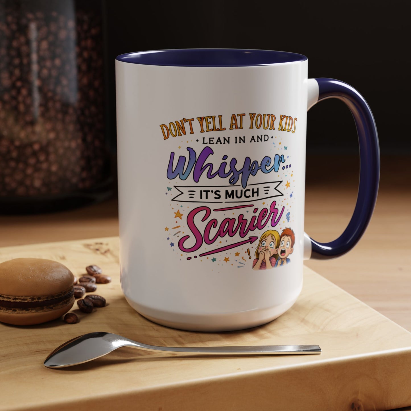 Humor Mug - Don't Yell At Your Kids
