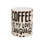 Artistic Mug - Coffee is My Love Language