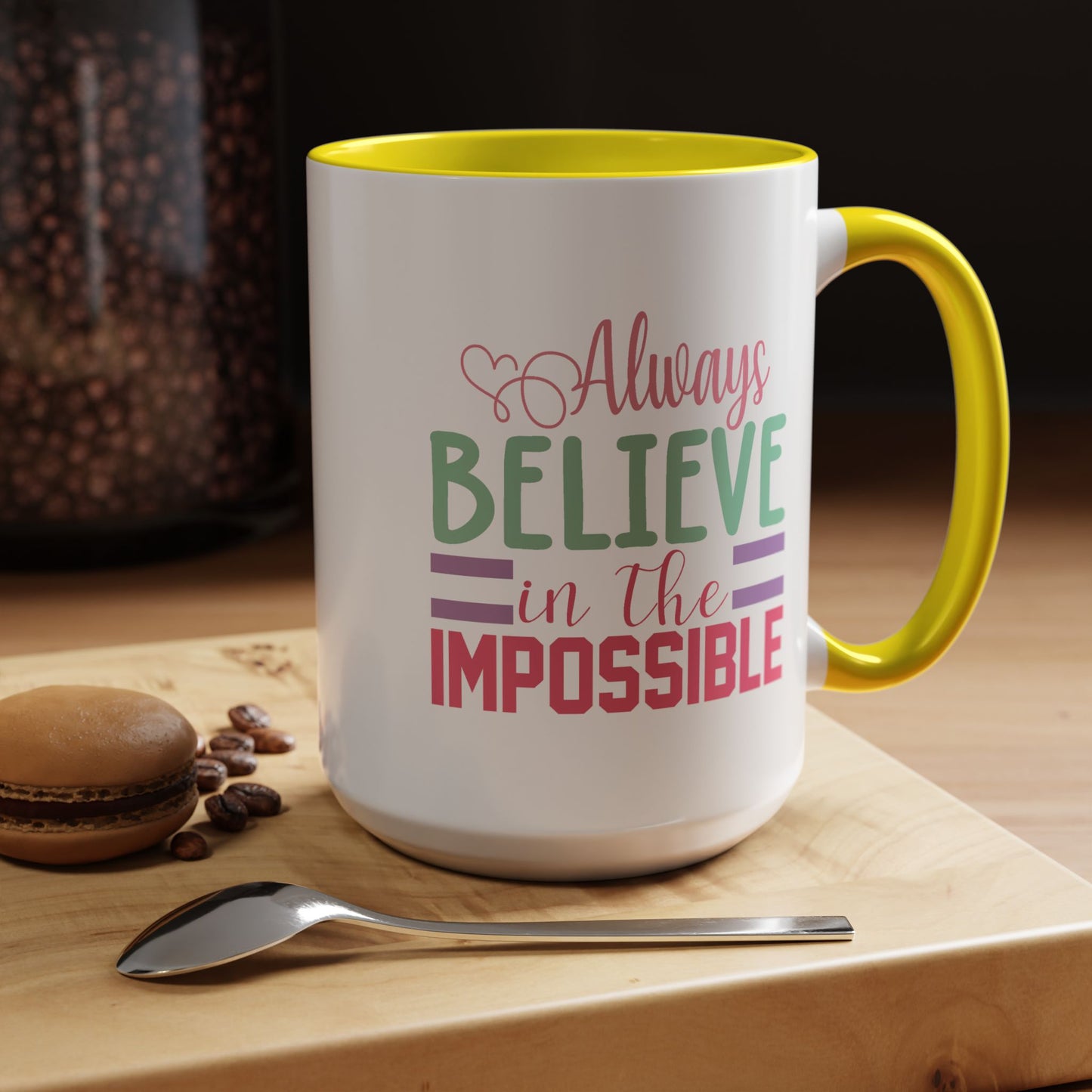 Motivation Mug - Always Believe in the Impossible
