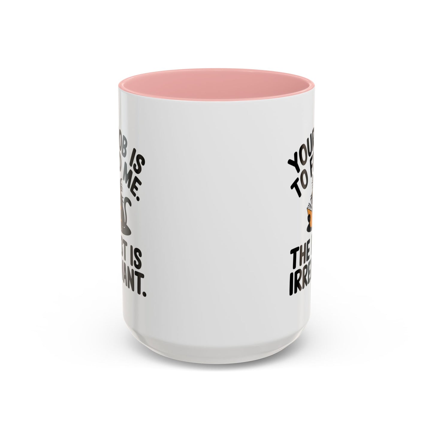 Animal Mug - Your Job Is To Feed Me