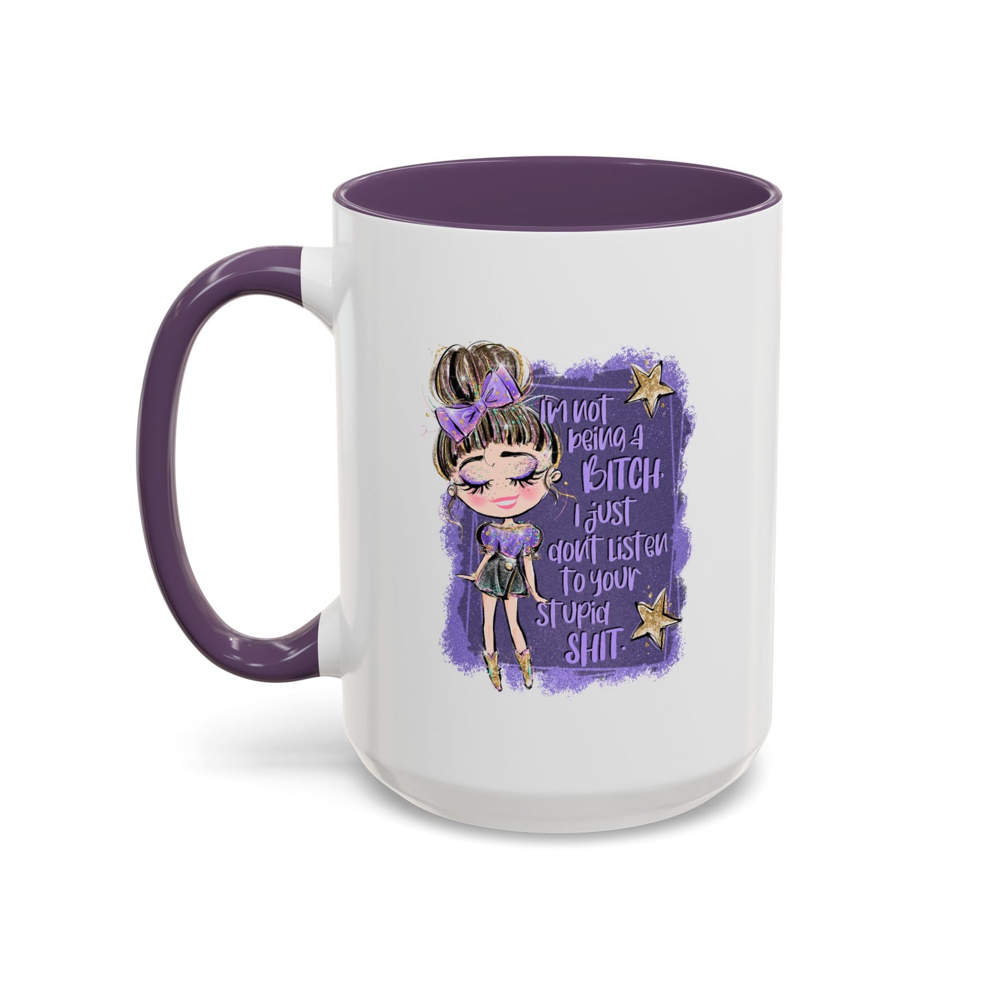 Humor Mug - I'm Not Being A Bitch