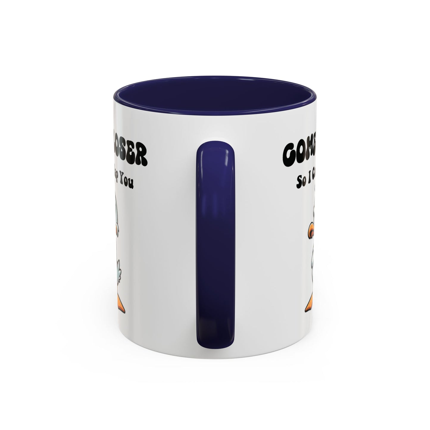 Office Mug - Come Closer