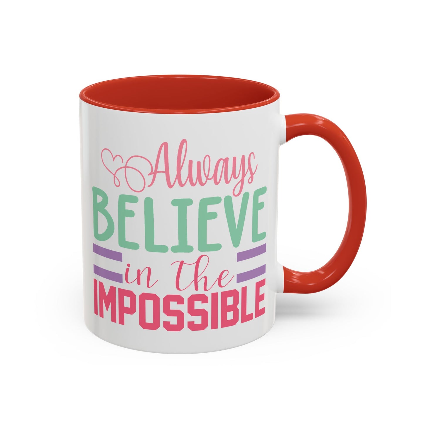 Motivation Mug - Always Believe in the Impossible