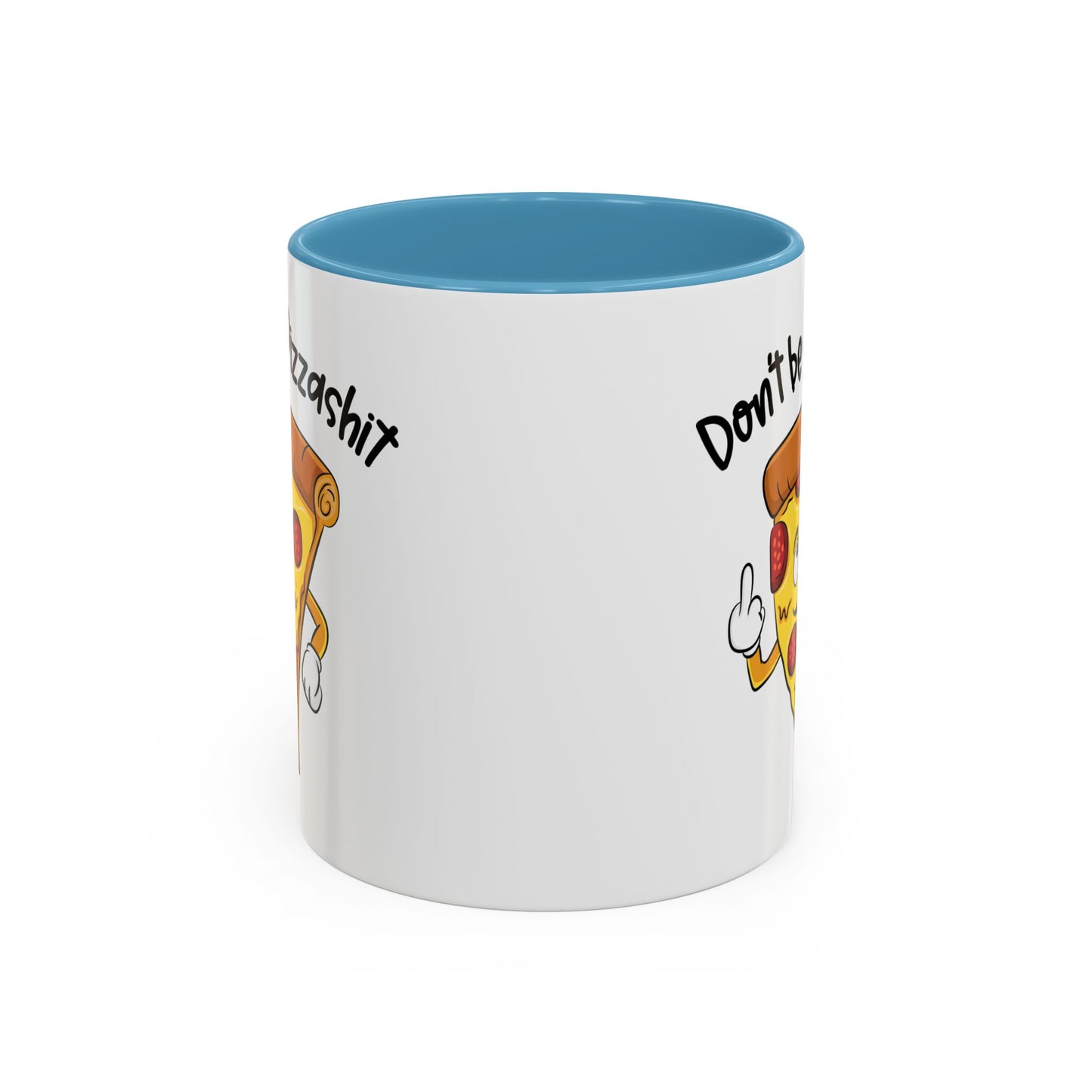 Adult Mug - Don't Be A Pizzashit