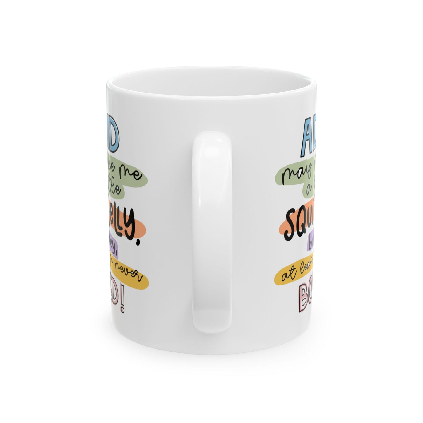 Humor Mug - ADHD Might Make Me