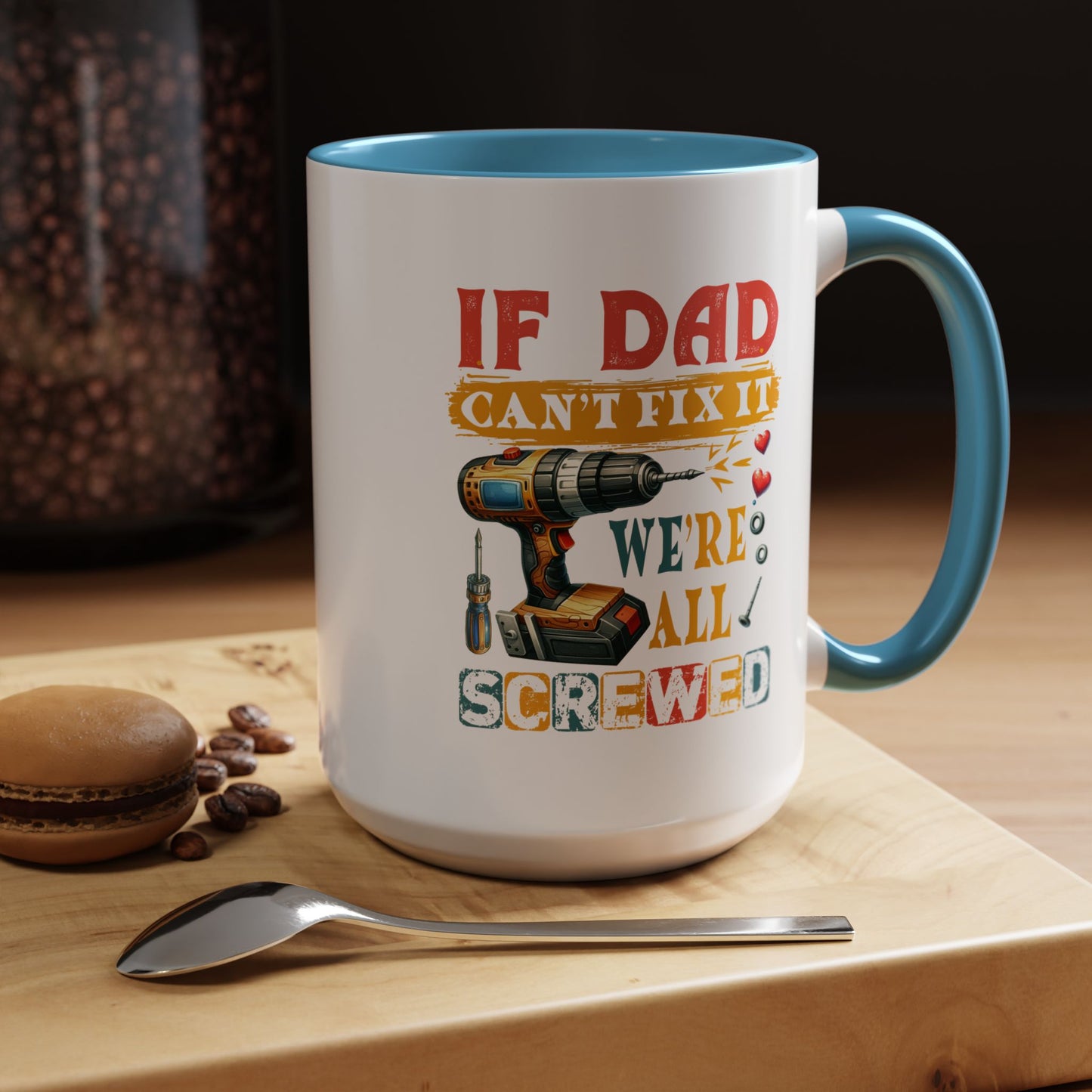 Father's Day Mug - If Dad Can't fix It
