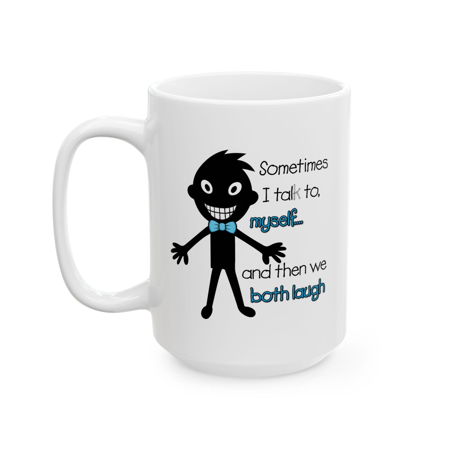 Humor Mug - Sometimes I Talk To Myself