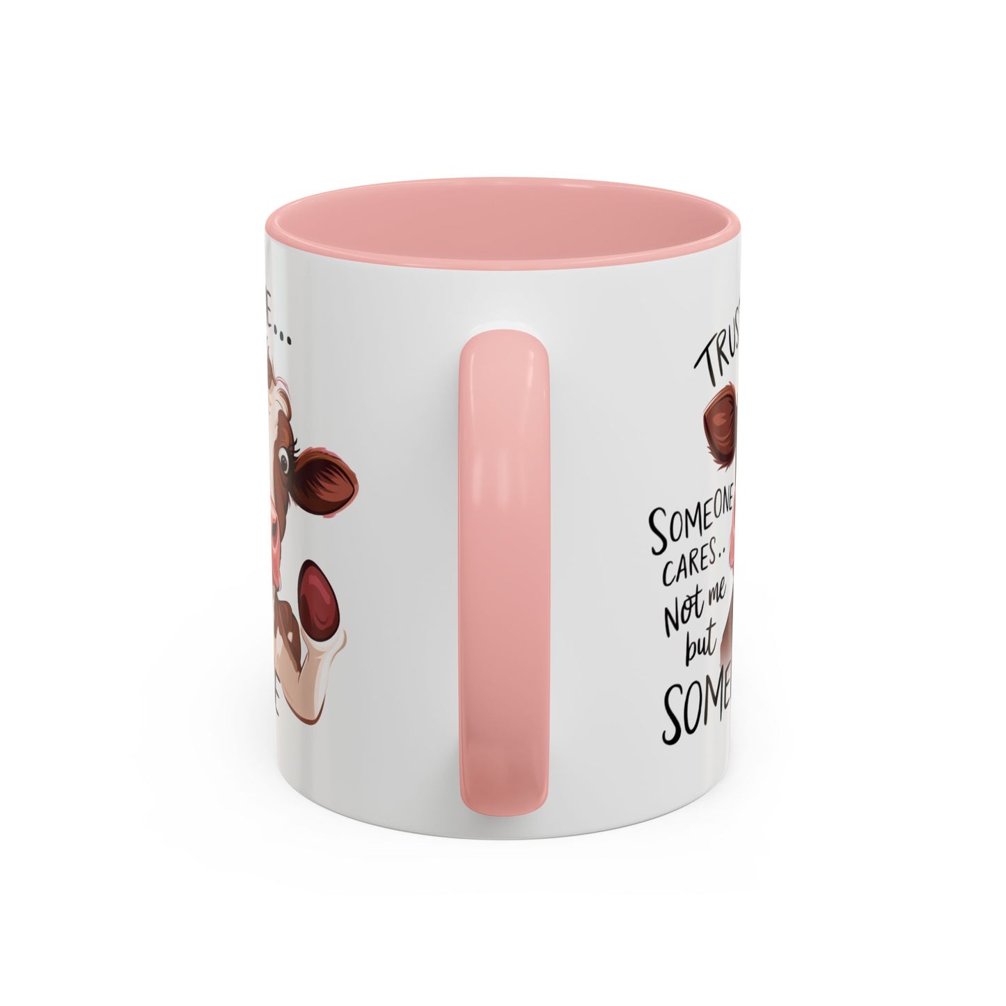 Humor Mug - Trust Me Someone Cares