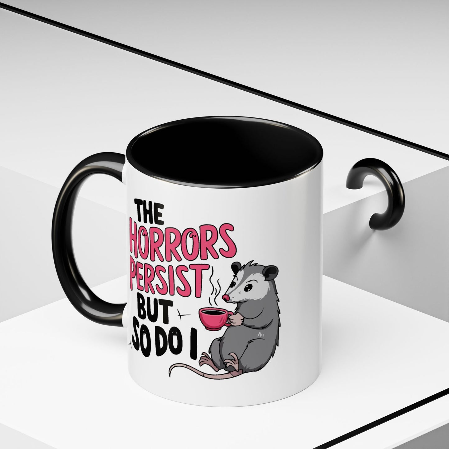 Humor Mug - The Horrors Persist