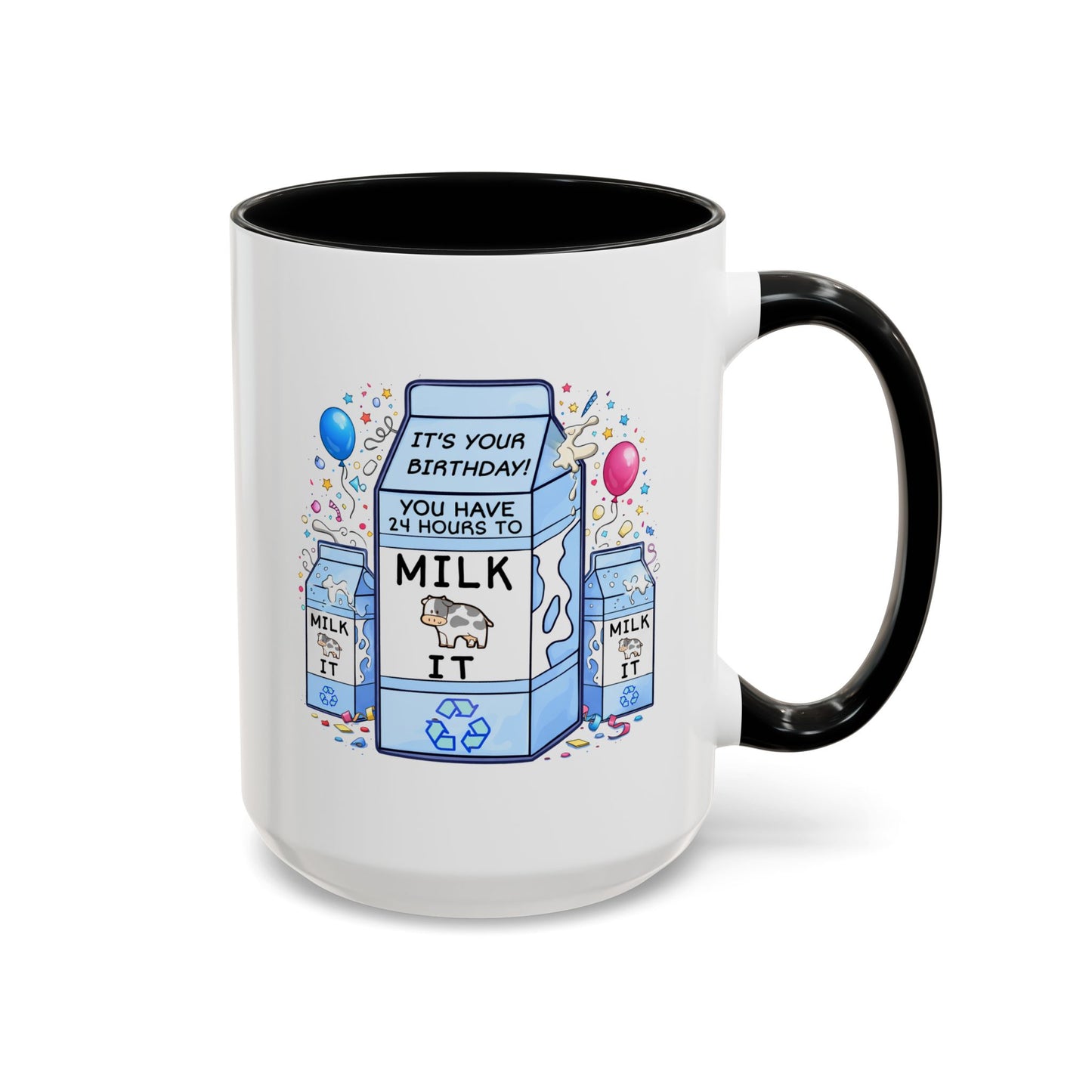 Birthday Mug - 24 Hours to Milk It