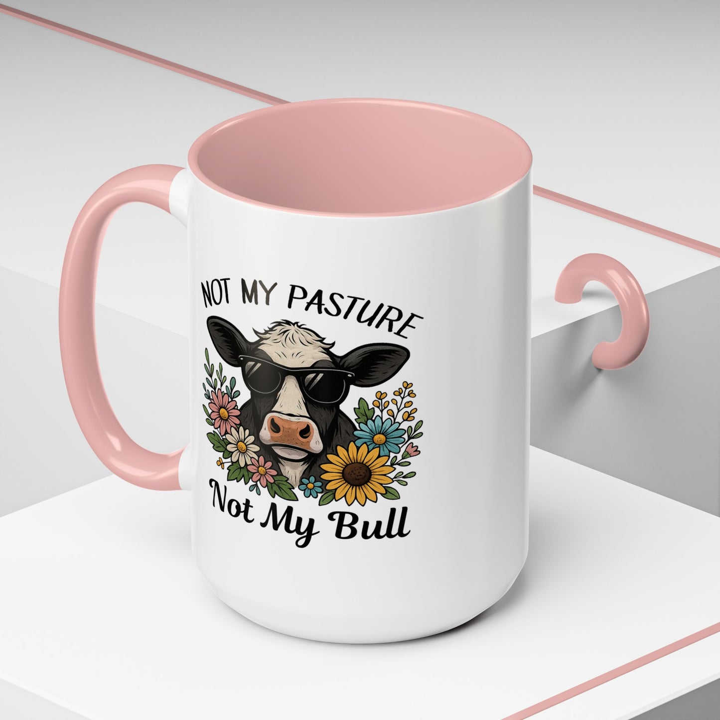 Humor Mug - Not My Pasture Not My Bull