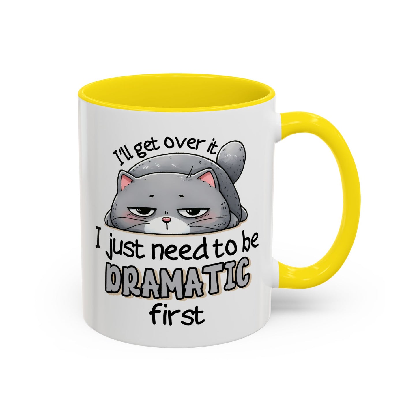Humor Mug - I'll Get Over It Cat
