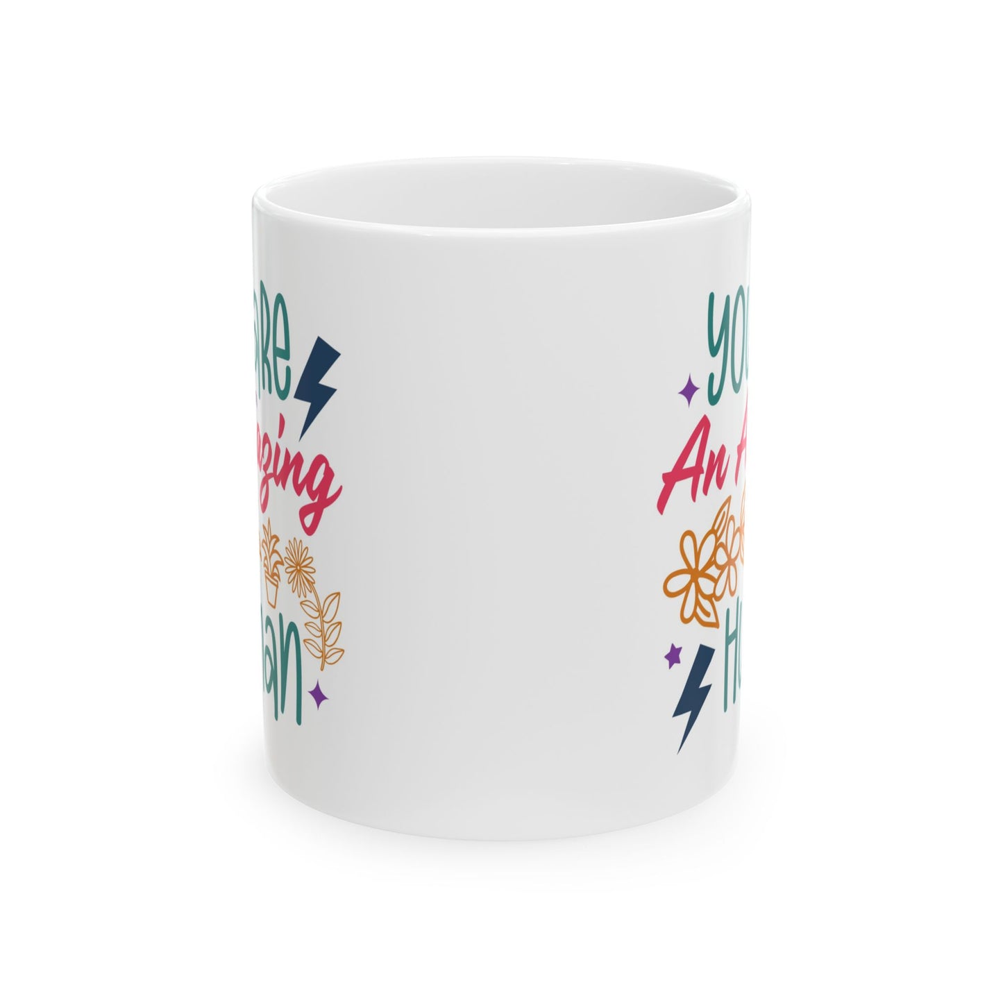 Motivation Mug - You Are An Amazing Human
