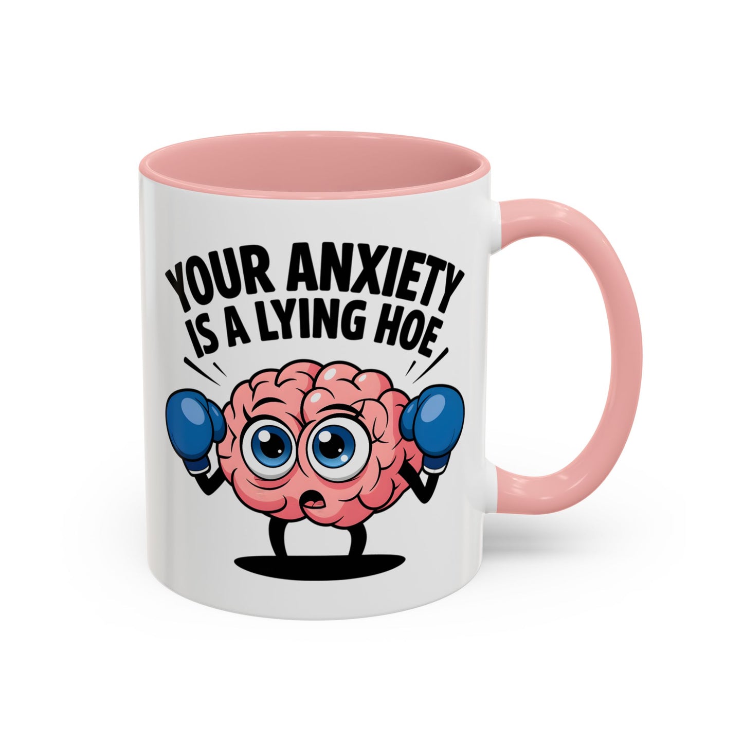 Adult Mug - Your Anxiety Is a Lying Hoe
