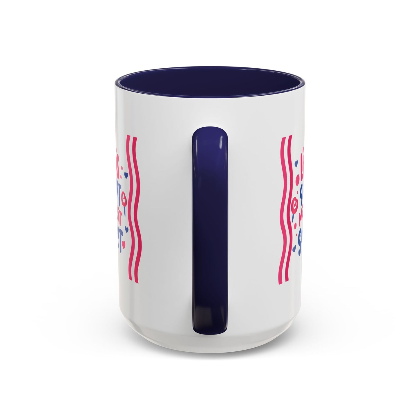 Motivation Mug - Life is Short Make it Sweet