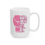 Support Mug - Her Fight Is My Fight