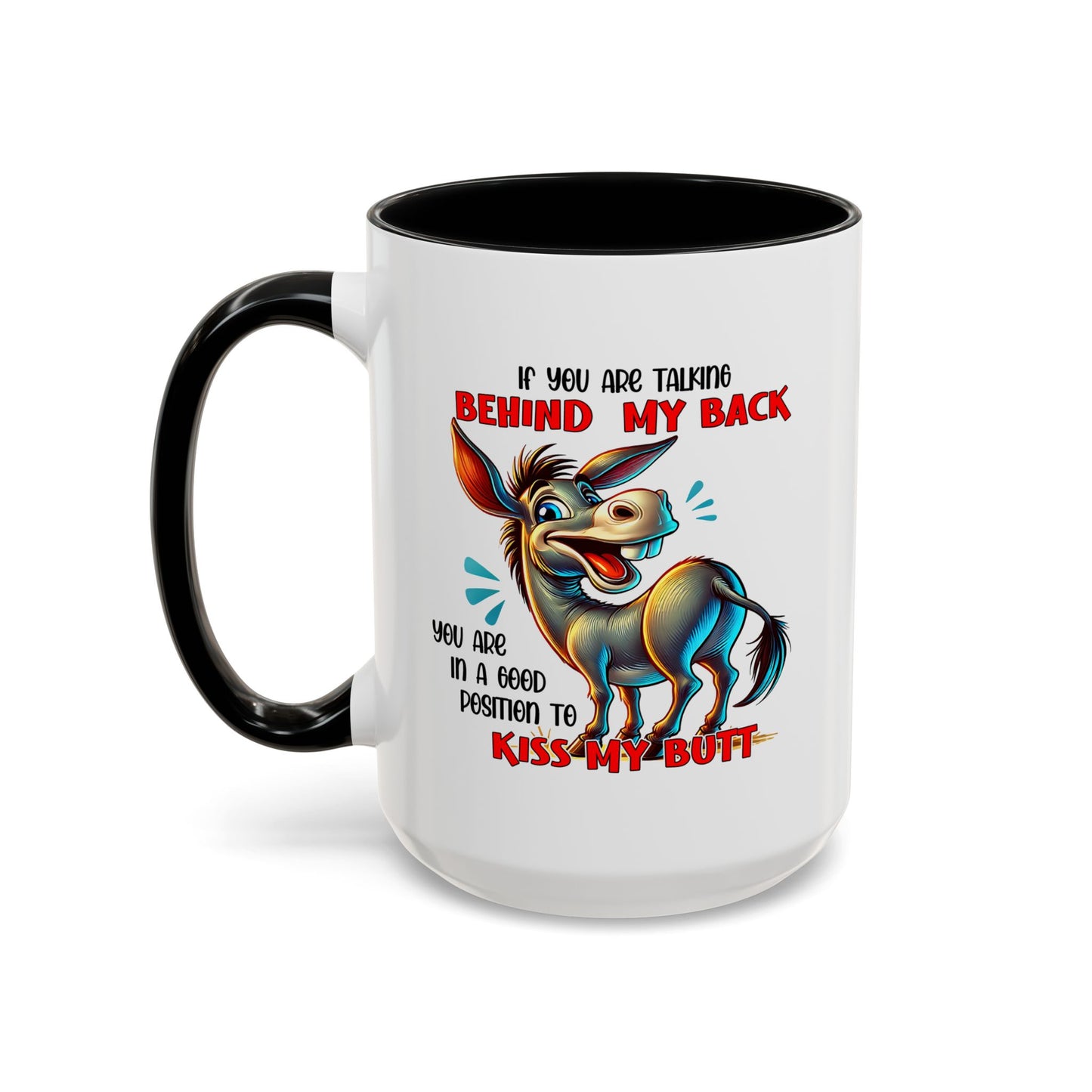 Humor Mug - If You Are Talking Behind My Back
