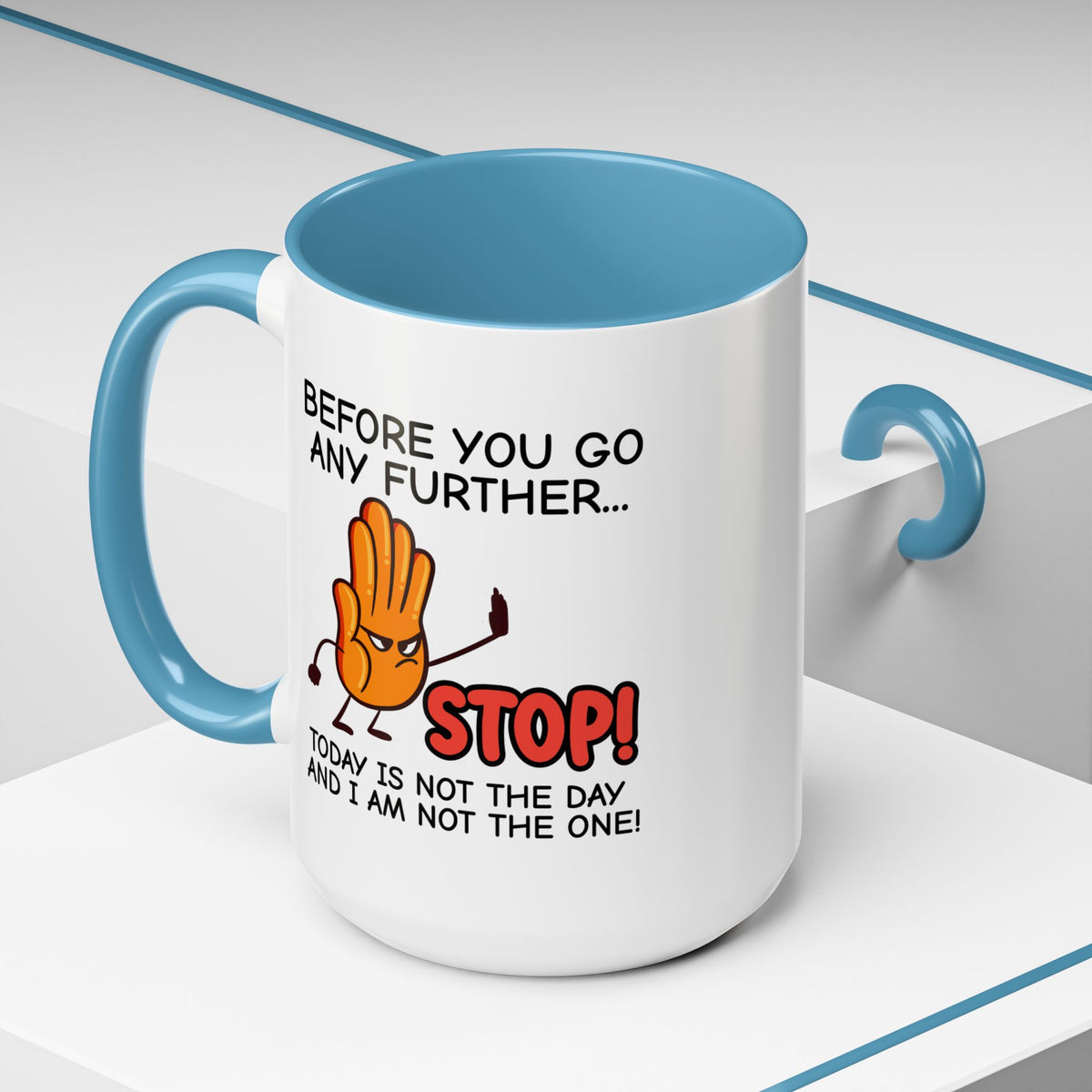Humor Mug - Before You Go Any Further Stop!