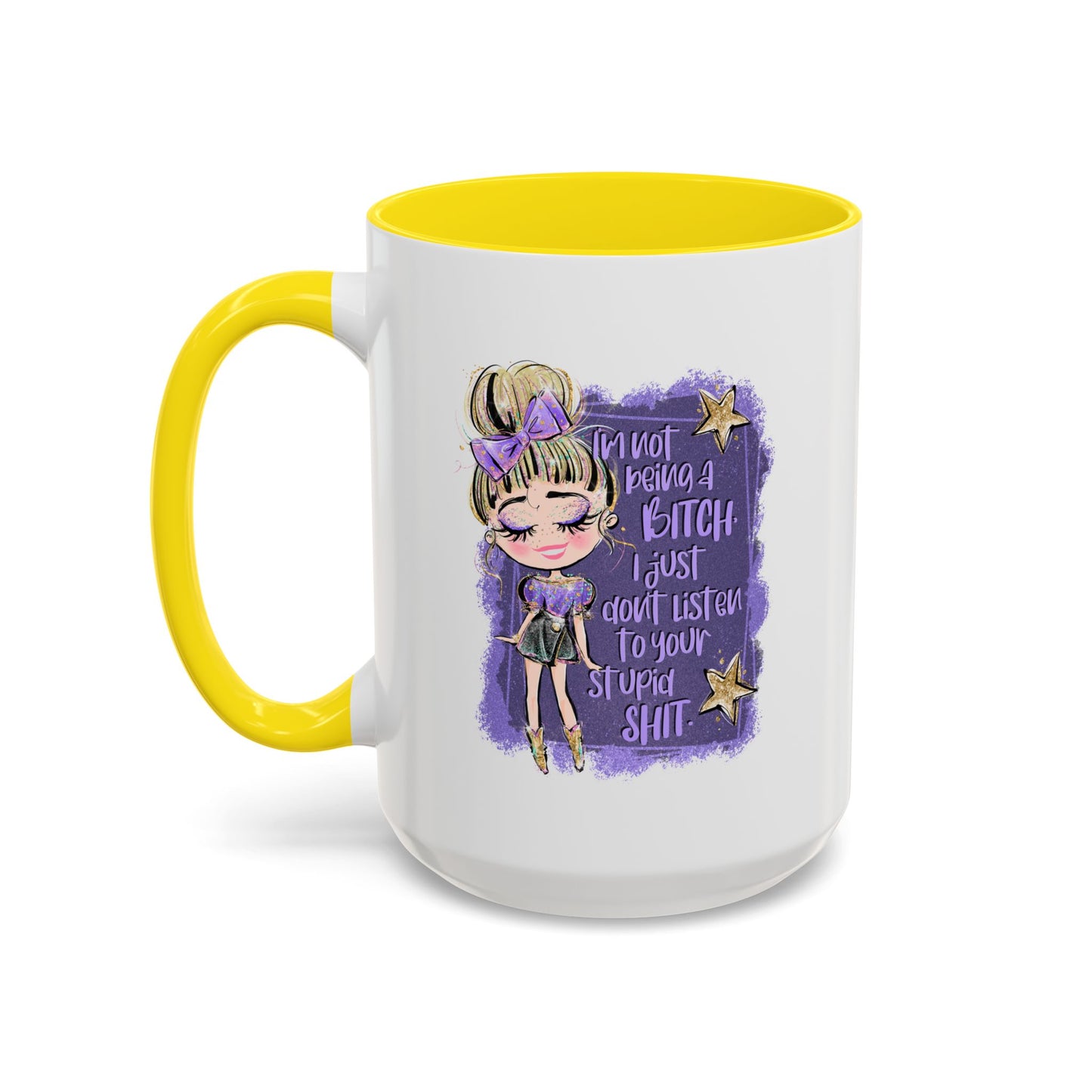Humor Mug - I'm Not Being a Bitch