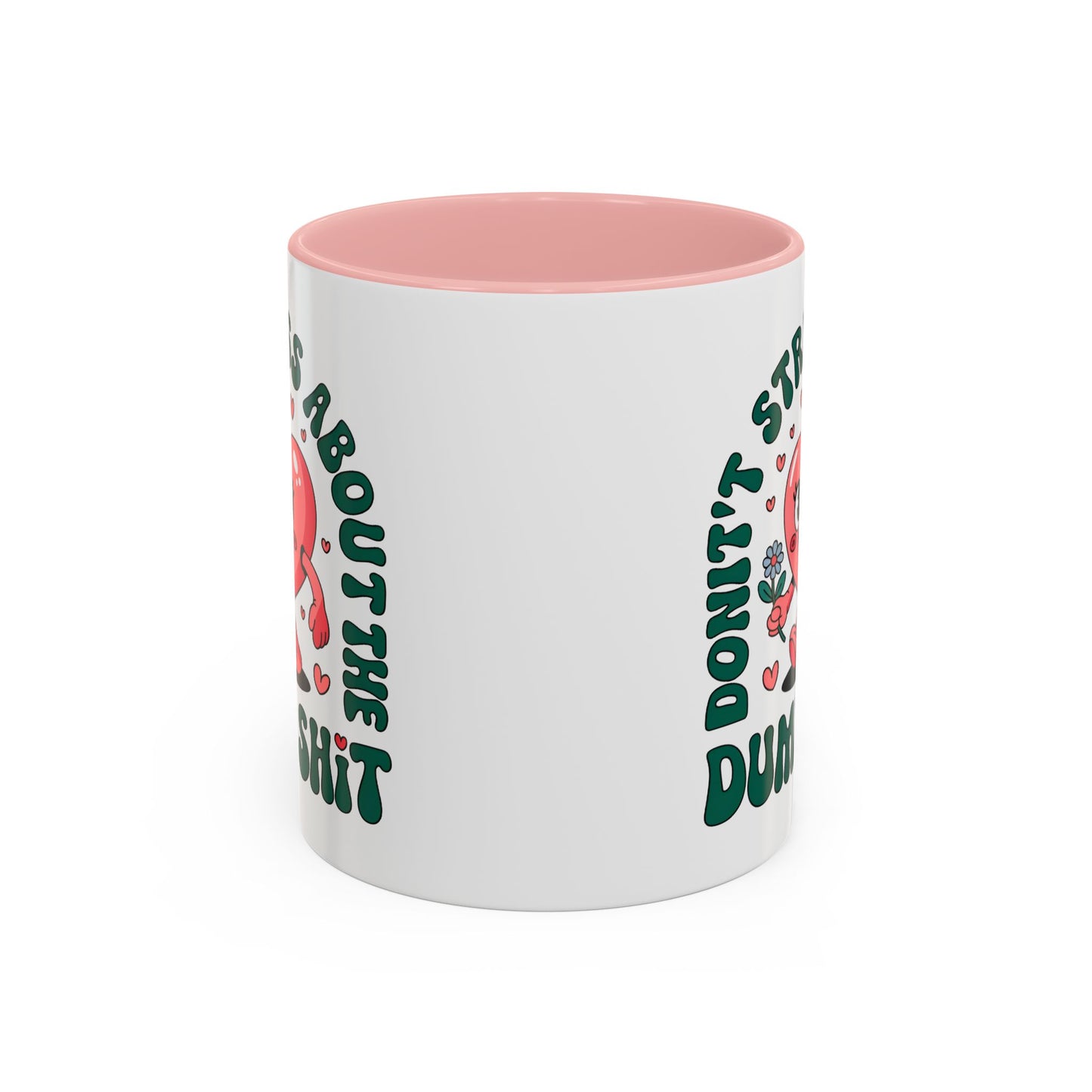 Humor Mug - Don't Stress About The Dumb Shit