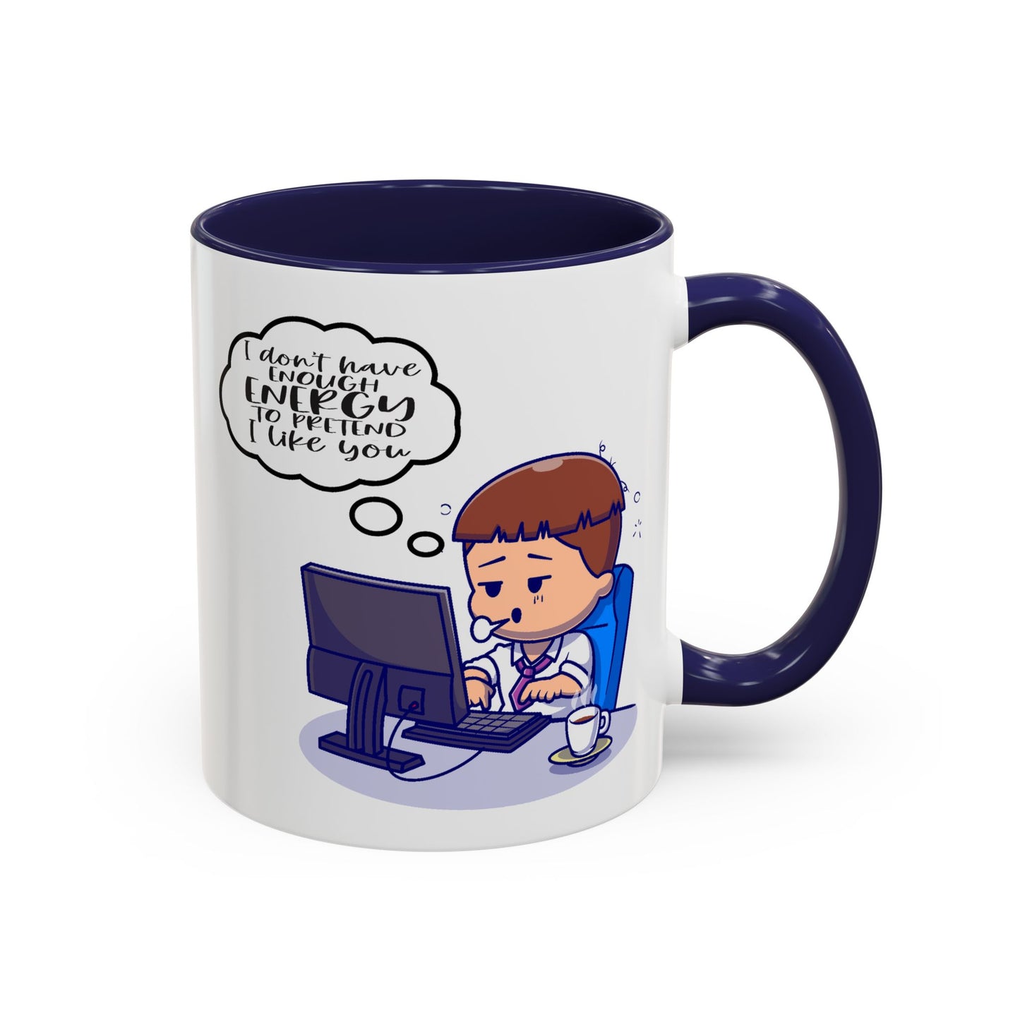 Humor Mug - I Don't Have Enough Energy