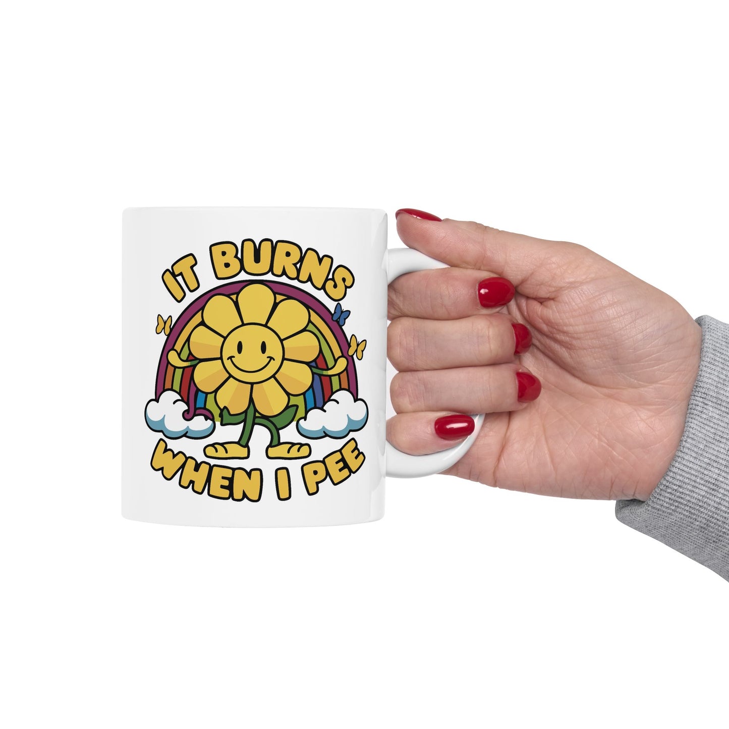 Humor Mug - It Burns When I Pee