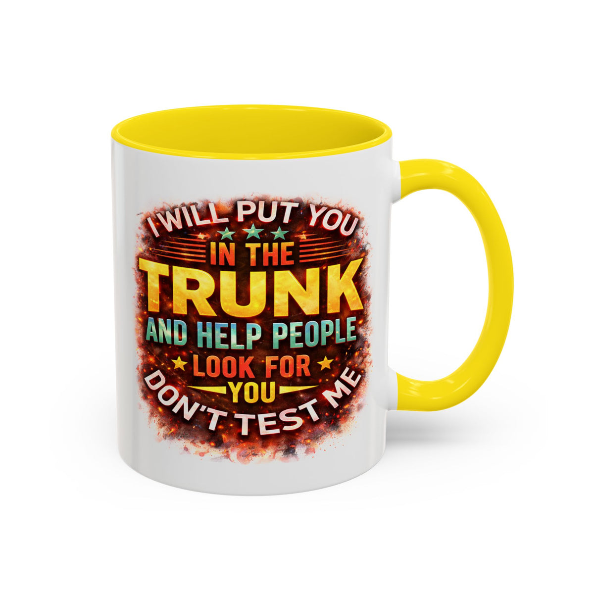 Humor Mug - I Will Put You In The Trunk