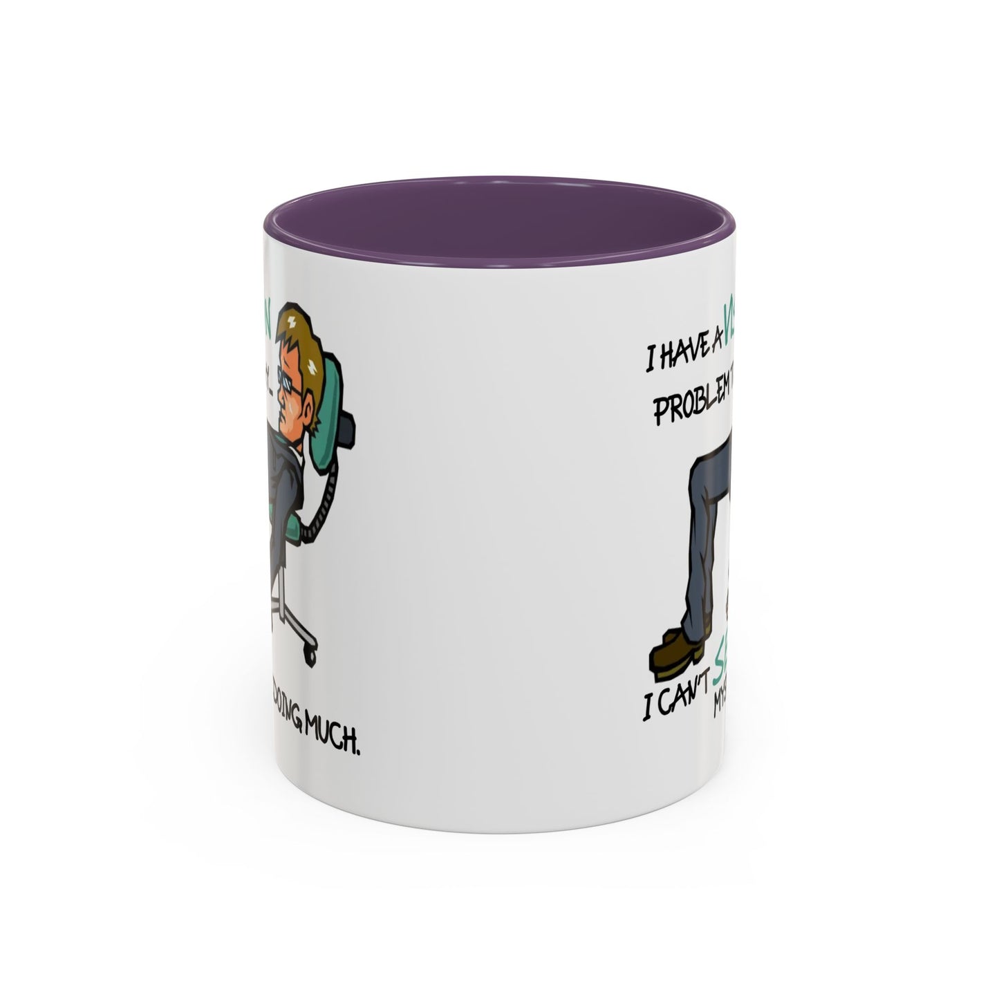 Humor Mug - I Have a Vision Problem