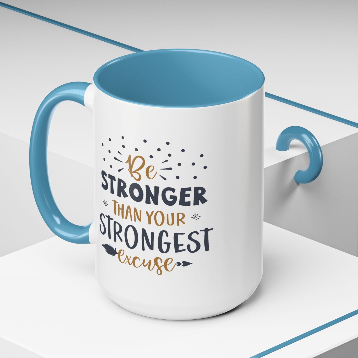 Motivational Mug - Be Stronger Than Your Strongest Excuse