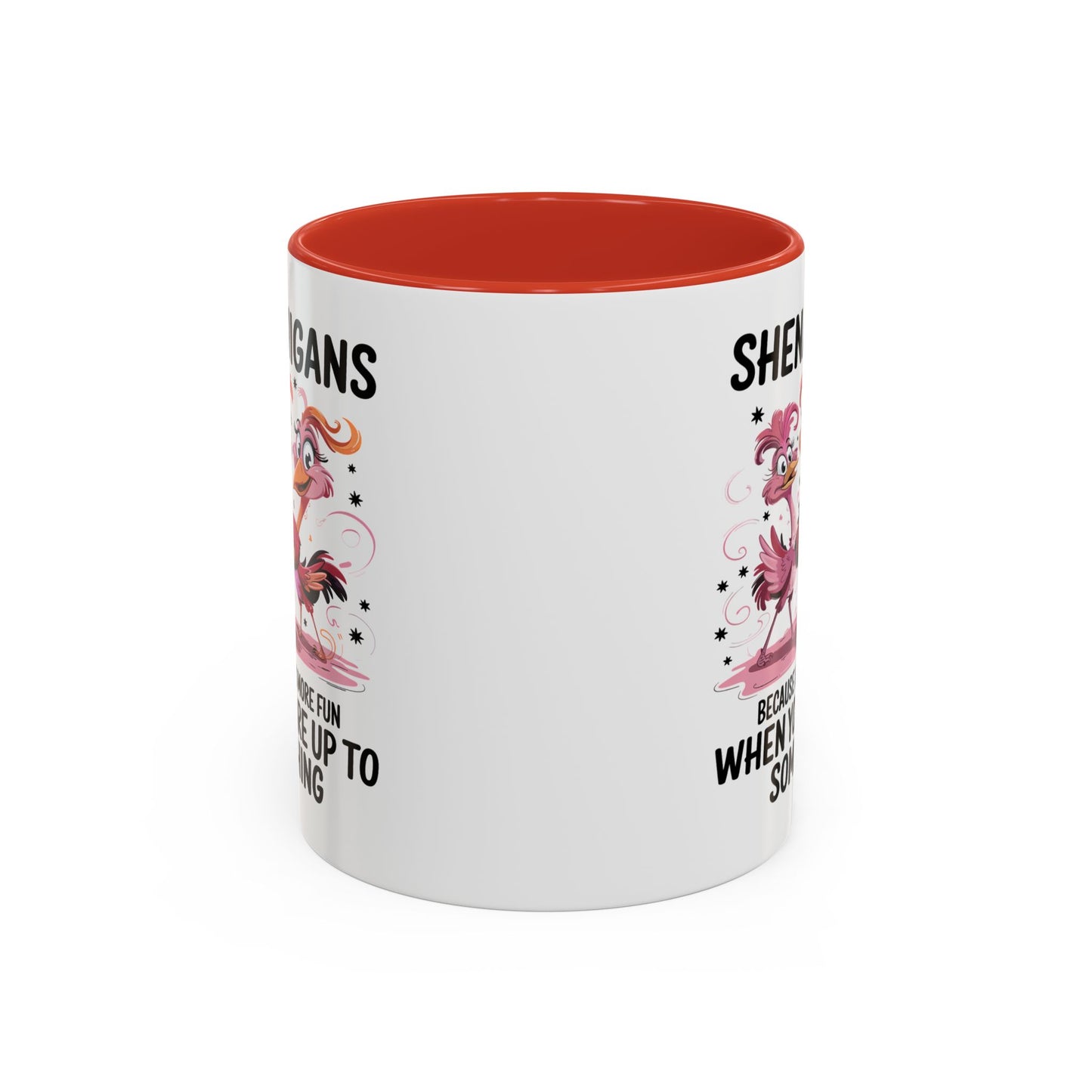Humor Mug - Shenanigans Because Life is More Fun