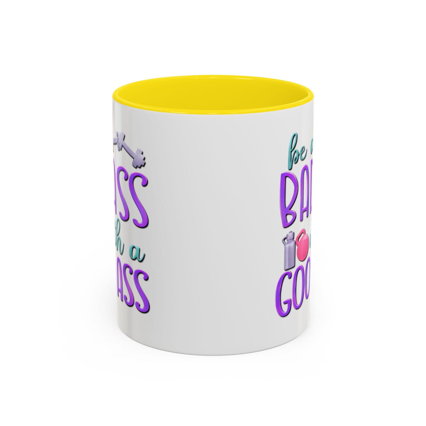 Humor Mug - Be a Badass With a Good Ass