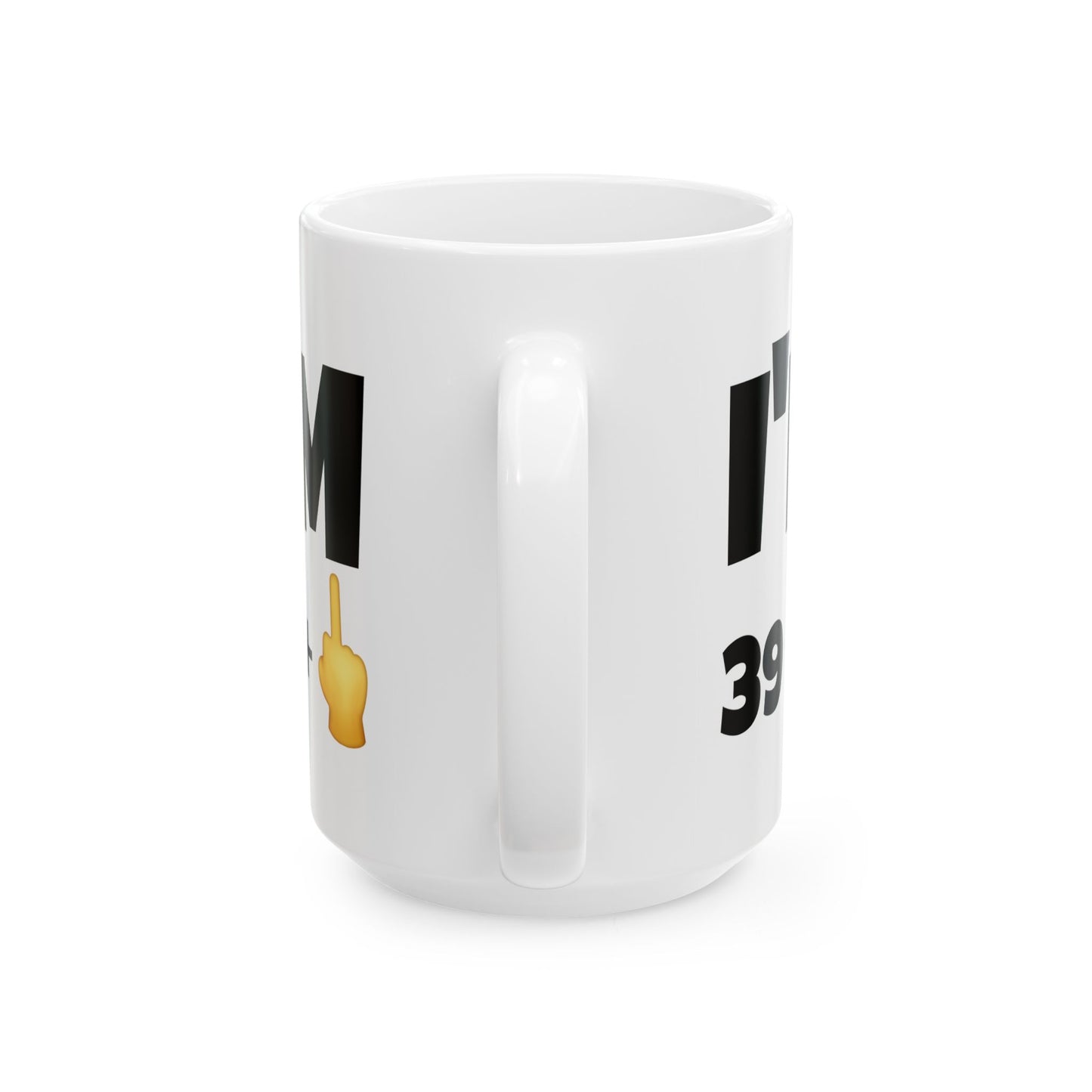 Birthday Mug - I'm 39+1