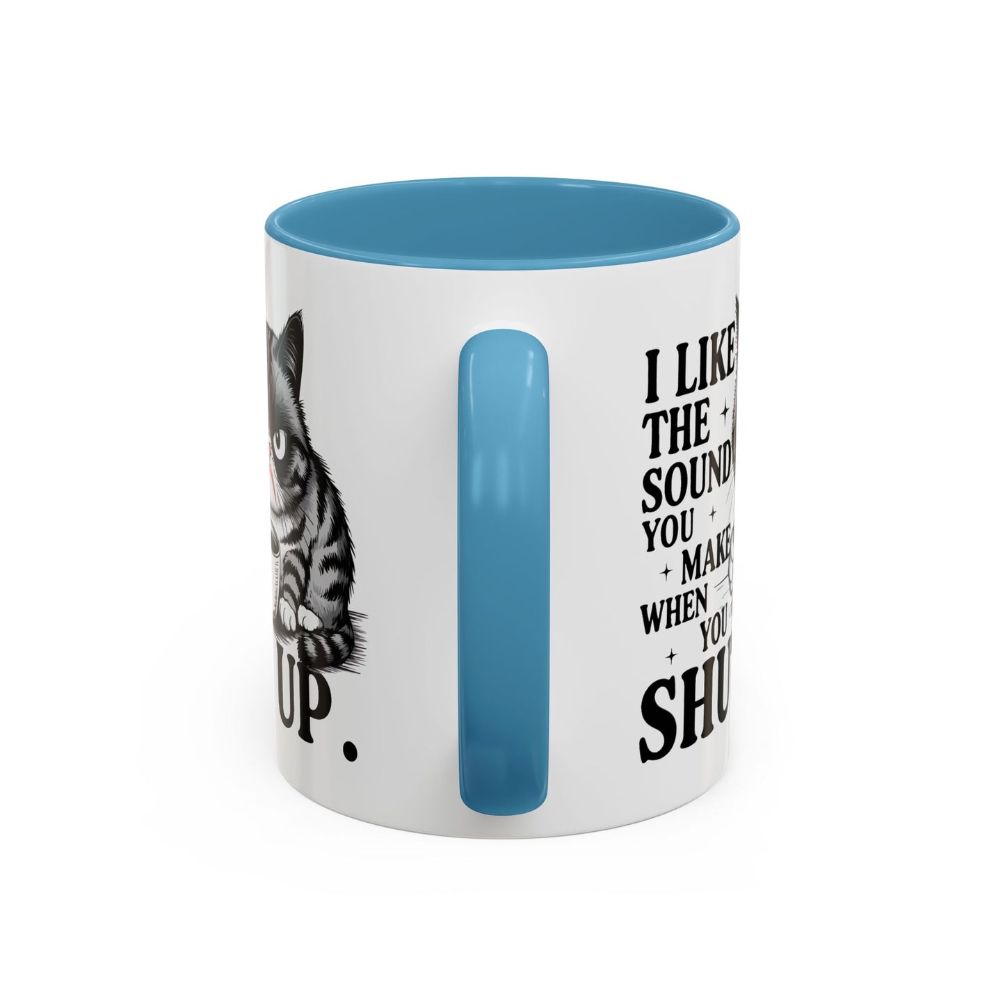 Humor Mug - I Like The Sound You Make