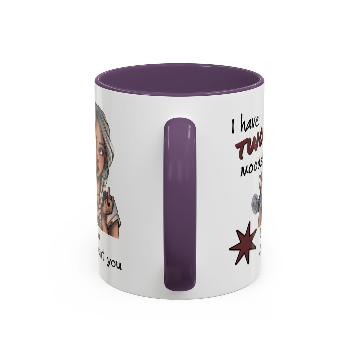 Humor Mug - I Have Two Moods